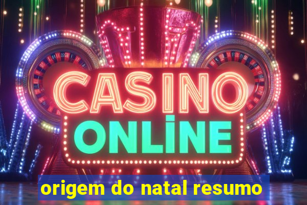 origem do natal resumo